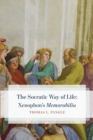 Image for The Socratic way of life: Xenophon&#39;s Memorabilia