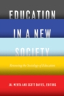 Image for Education in a new society  : renewing the sociology of education