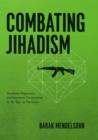 Image for Combating Jihadism: American hegemony and interstate cooperation in the War on Terrorism