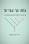 Image for Cultural Evolution: How Darwinian Theory Can Explain Human Culture and Synthesize the Social Sciences