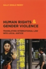 Image for Human rights and gender violence  : translating international law into local justice