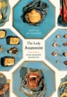 Image for The lady anatomist  : the life and work of Anna Morandi Manzolini