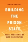 Image for Building the prison state: race and the politics of mass incarceration