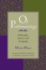 Image for Of Problematology : Philosophy, Science, and Language