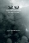 Image for Civic War and the Corruption of the Citizen