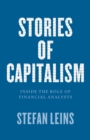 Image for Stories of Capitalism: Inside the Role of Financial Analysts
