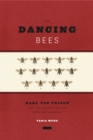 Image for The Dancing Bees : Karl von Frisch and the Discovery of the Honeybee Language