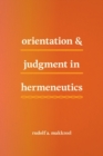 Image for Orientation and Judgment in Hermeneutics