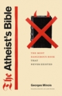 Image for The atheist&#39;s Bible  : the most dangerous book that never existed