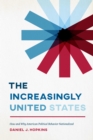 Image for The increasingly United States: how and why American political behavior nationalized