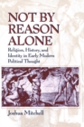 Image for Not by Reason Alone