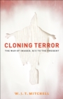 Image for Cloning terror  : the war of images, 9/11 to the present