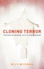 Image for Cloning terror: the war of images, 9/11 to the present