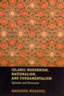 Image for Islamic modernism, nationalism, and fundamentalism  : episode and discourse