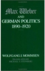 Image for Max Weber and German Politics, 1890-1920