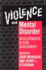 Image for Violence and mental disorder  : developments in risk assessment