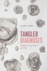 Image for Tangled diagnoses  : prenatal testing, women, and risk