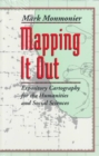 Image for Mapping It Out : Expository Cartography for the Humanities and Social Sciences