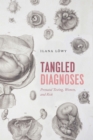 Image for Tangled diagnoses: prenatal testing, women, and risk