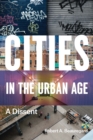 Image for Cities in the urban age: a dissent