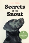 Image for Secrets of the snout: the dog&#39;s incredible nose