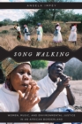 Image for Song Walking: Women, Music, and Environmental Justice in an African Borderland