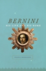 Image for Bernini: his life and his Rome