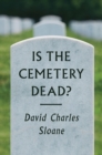 Image for Is the Cemetery Dead?