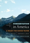 Image for The future of conservation in America  : a chart for rough water