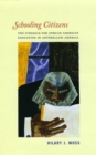 Image for Schooling citizens  : the struggle for African American education in antebellum America