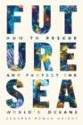 Image for Plan Sea: How to Restore the Riches of the World&#39;s Oceans