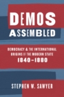 Image for Demos Assembled: Democracy and the International Origins of the Modern State, 1840-1880