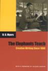 Image for The elephants teach  : creative writing since 1880