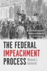 Image for The Federal Impeachment Process: A Constitutional and Historical Analysis, Third Edition