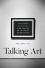Image for Talking art  : the culture of practice and the practice of culture in MFA education