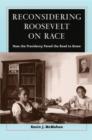 Image for Reconsidering Roosevelt on race: how the presidency paved the road to Brown