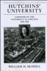 Image for Hutchins&#39; University: A Memoir of the University of Chicago, 1929-1950