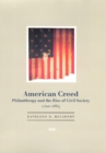 Image for American creed  : philanthropy and the rise of civil society, 1700-1865