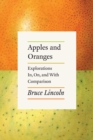 Image for Apples and Oranges : Explorations In, On, and with Comparison