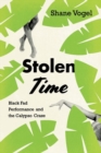Image for Stolen Time : Black Fad Performance and the Calypso Craze