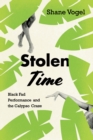 Image for Stolen Time: Black Fad Performance and the Calypso Craze