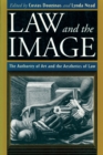 Image for Law and the image  : the authority of art and the aesthetics of law