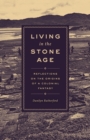 Image for Living in the Stone Age  : reflections on the origins of a colonial fantasy
