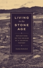 Image for Living in the Stone Age: Reflections on the Origins of a Colonial Fantasy