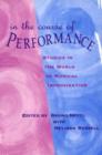 Image for In the Course of Performance : Studies in the World of Musical Improvisation
