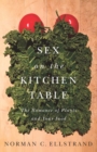 Image for Sex on the Kitchen Table: The Romance of Plants and Your Food