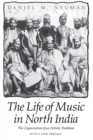 Image for The Life of Music in North India : The Organization of an Artistic Tradition
