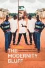 Image for The modernity bluff: crime, consumption, and citizenship in Cote d&#39;Ivoire : 41744