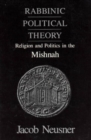 Image for Rabbinic Political Theory : Religion and Politics in the Mishnah