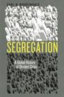 Image for Segregation  : a global history of divided cities